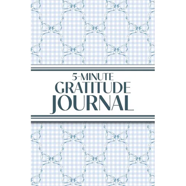 5-Minute Gratitude Journal (Blue Bows & Gingham): 6"x9" Guided Gratitude Journal with Five 1-Minute Daily Prompts, Motivational Quotes and Goal Reflec