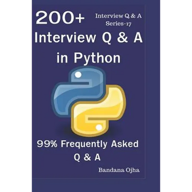 200+ Interview Q & A in Python: 99% Frequently Asked Interview Q & A