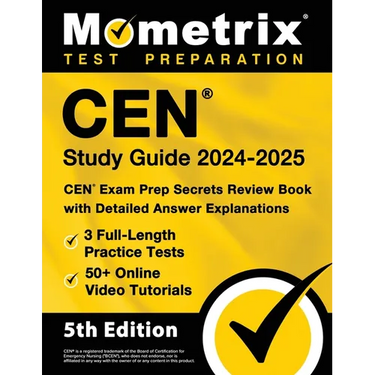 Cen Study Guide 2024-2025 - 3 Full-Length Practice Tests, 50+ Online Video Tutorials, Cen Exam Prep Secrets Review Book with Detailed Answer Explanati