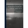 Introduction to Logic and Sets