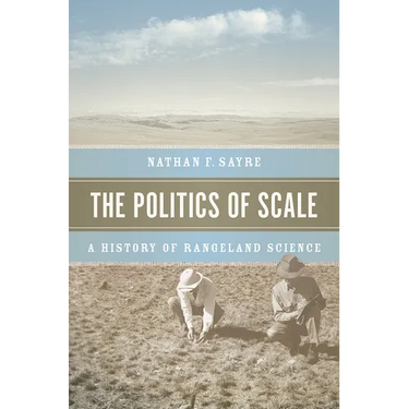 The Politics of Scale: A History of Rangeland Science