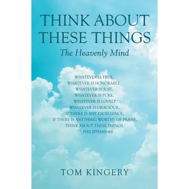 Think About These Things: The Heavenly Mind