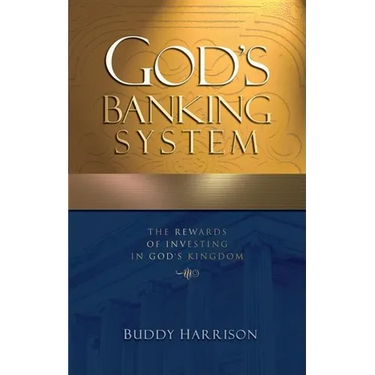 God's Banking System: The Rewards of Investing in God's Kingdom