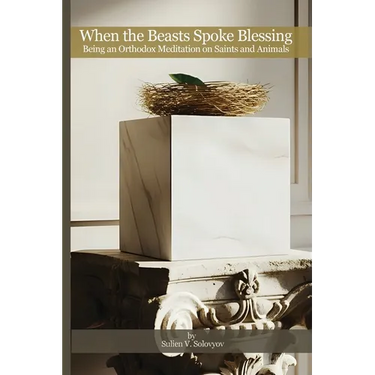 When the Beasts Spoke Blessing: Being an Orthodox Meditation on Saints and Animals: Introduction to a Poetic Journey