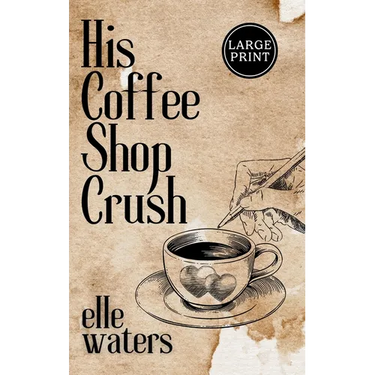 His Coffee Shop Crush: A Small Town MM Romance (Large Print)