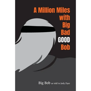 A Million Miles with Big Bad GOOD Bob