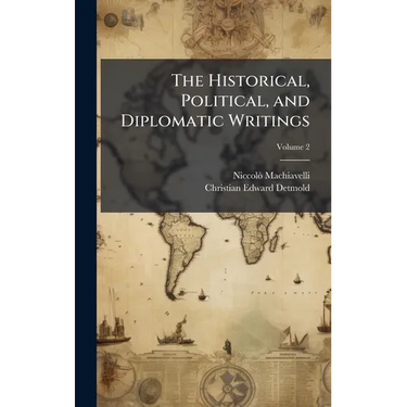 The Historical, Political, and Diplomatic Writings