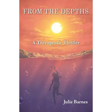 From the Depths: A Therapeutic Thriller