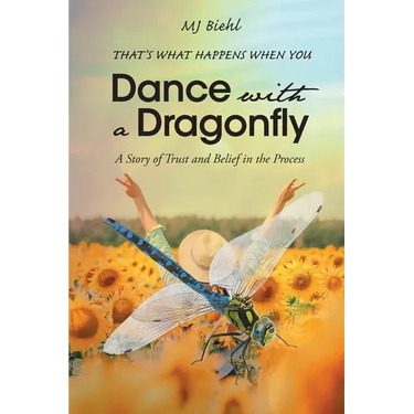 That's What Happens When You Dance with a Dragonfly: A Story of Trust and Belief in the Process