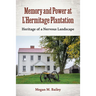 Memory and Power at L'Hermitage Plantation: Heritage of a Nervous Landscape