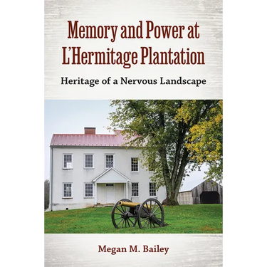 Memory and Power at L'Hermitage Plantation: Heritage of a Nervous Landscape