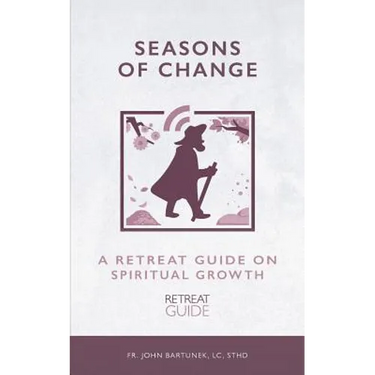 Seasons of Change: A Retreat Guide on Spiritual Growth