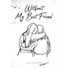 Without My Best Friend
