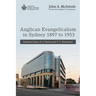 Anglican Evangelicalism in Sydney 1897 to 1953: Nathaniel Jones, D. J. Davies and T. C. Hammond