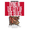 Dying in the City of the Blues: Sickel Cell Anemia and the Politics of Race and Health