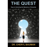 The Quest: Keys to Unlocking the Mysteries of Humanity
