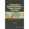 Fundamental Materials Model for Metal Process Technologies