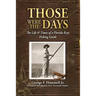 Those Were The Days: The Life & Times of a Florida Keys Fishing Guide