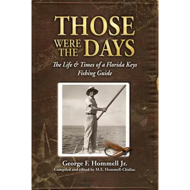 Those Were The Days: The Life & Times of a Florida Keys Fishing Guide