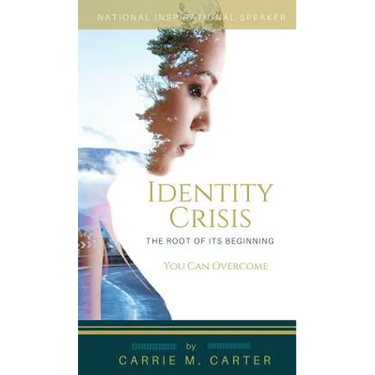 Identity Crisis: The Root of It's Beginning, You Can Overcome