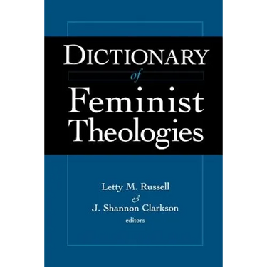 Dictionary of Feminist Theologies