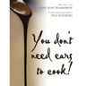 You don't need ears to cook!