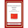 The Best Ever Book of Soviet Jokes: Lots and Lots of Jokes Specially Repurposed for You-Know-Who