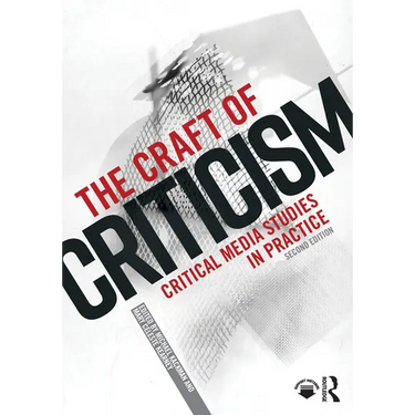 The Craft of Criticism: Critical Media Studies in Practice