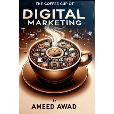 The Coffee Cup of Digital Marketing: The new blend of success in digital marketing