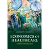 Economics of Healthcare: A Brief Introduction