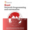 Rust for Network Programming and Automation: Learn to Design and Automate Networks, Performance Optimization, and Packet Analysis with low-level Rust