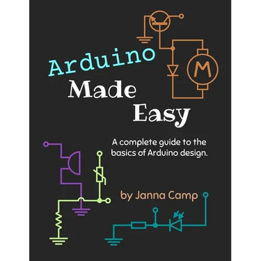 Arduino Made Easy: A complete guide to the basics of Arduino design.