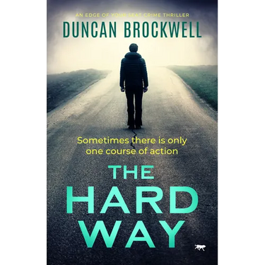 The Hard Way: An Edge of Your Seat Crime Thriller