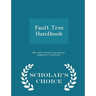 Fault Tree Handbook - Scholar's Choice Edition