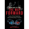 Going Back to Find the Way Forward: Trump, A Great Awakening, and the Refounding of America