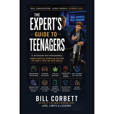 The Expert's Guide to TEENAGERS: 10 Interviews With Professionals Who Share What They've Learned