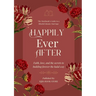 Happily Ever After: The Muslimah's Guide to a Blissful Islamic Marriage - Faith, love, and the secrets to building forever the halal way