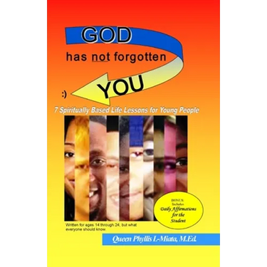 God Has Not Forgotten You: 7 Spiritually Based Life Lessons for Young People