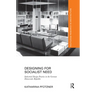 Designing for Socialist Need: Industrial Design Practice in the German Democratic Republic