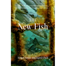 The New Fish: The Truth about Farmed Salmon and the Consequences We Can No Longer Ignore
