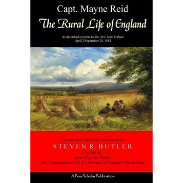 The Rural Life of England: As described in letters to The New York Tribune, April 2-September 24, 1882