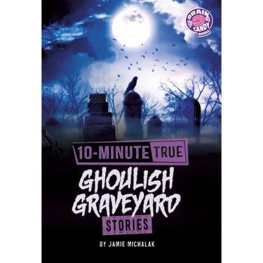10-Minute True Ghoulish Graveyard Stories