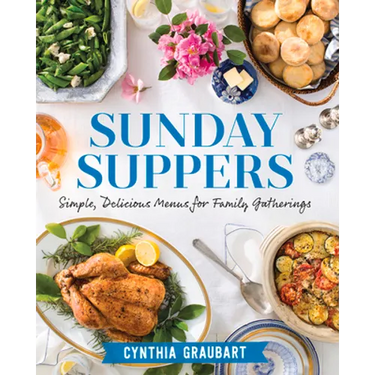 Sunday Suppers: Simple, Delicious Menus for Family Gatherings