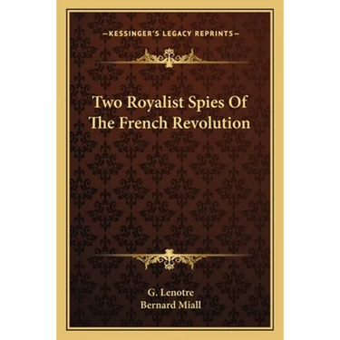 Two Royalist Spies Of The French Revolution