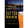 Dayton Beer: A History of Brewing in the Miami Valley