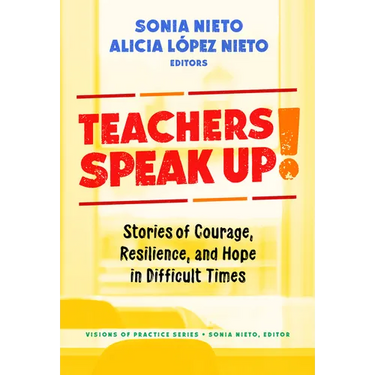 Teachers Speak Up!: Stories of Courage, Resilience, and Hope in Difficult Times