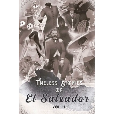 Timeless Stories of El Salvador: The Beginning