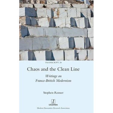 Chaos and the Clean Line: Writings on Franco-British Modernism
