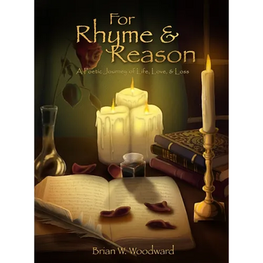 For Rhyme & Reason: A Poetic Journey of Life, Love, & Loss