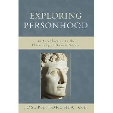 Exploring Personhood: An Introduction to the Philosophy of Human Nature